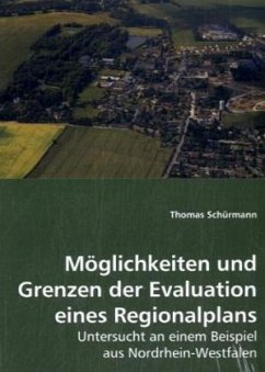 Möglichkeiten und Grenzen der Evaluation eines Regionalplans - Schürmann, Thomas