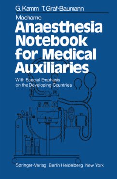 Machame Anaesthesia Notebook for Medical Auxiliaries - Kamm, G.;Graf-Baumann, T.