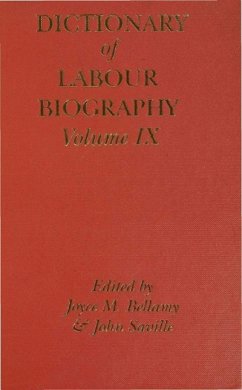 Dictionary of Labour Biography - Bellamy, Joyce M. / Saville, John / Martin, David E.