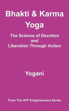 Bhakti and Karma Yoga - The Science of Devotion and Liberation Through Action - Yogani