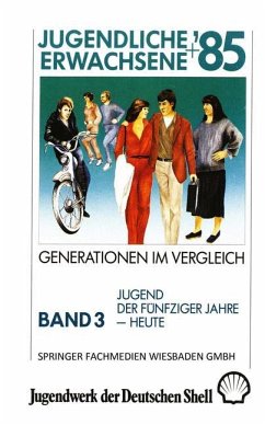 Jugendliche + Erwachsene ¿85: Generationen im Vergleich - Studie im Auftrag des Jugendwerks der Deutschen Shell