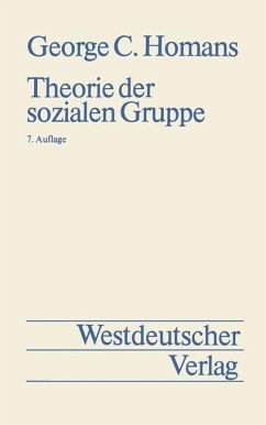 Theorie der sozialen Gruppe - Homans, George Caspar