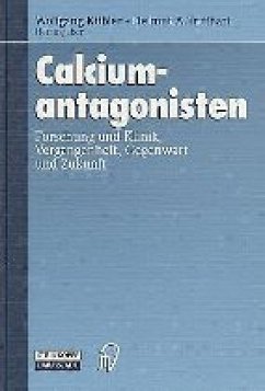 Calciumantagonisten - Calciumantagonisten: Forschung und Klinik, Vergangenheit, Gegenwart und Zukunft KÃ¼bler, Wolfgang and Tritthard, H.A.