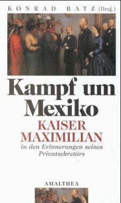 Kampf um Mexiko - Ratz, Konrad