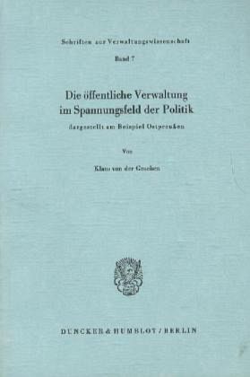 Die öffentliche Verwaltung im Spannungsfeld der Politik,