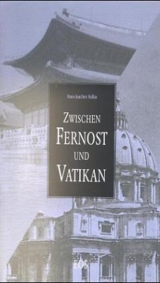 Zwischen Fernost und Vatikan - Hallier, Hans J.