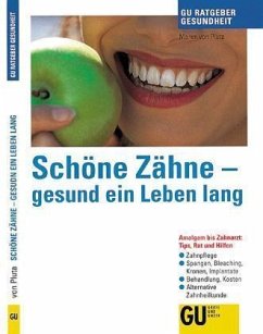Schöne Zähne, gesund ein Leben lang Schöne Zähne, gesund ein Leben lang