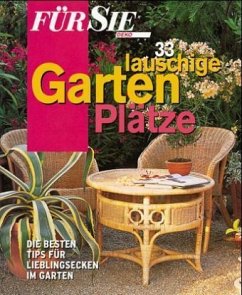 Für Sie 33 mal lauschige Gartenplätze