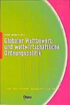 Globaler Wettbewerb und weltwirtschaftliche Ordnungspolitik