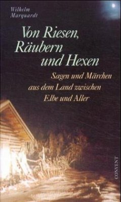 Von Riesen, Räubern und Hexen - Marquardt, Wilhelm