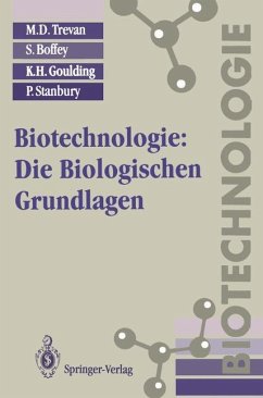 Biotechnologie: Die Biologischen Grundlagen - Trevan, M. D.; Boffey, S.; Stanbury, P.; Goulding, K. H.