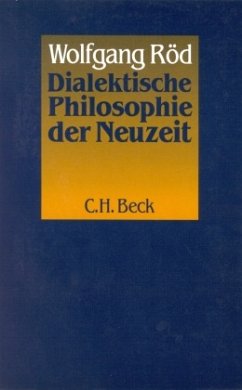 Dialektische Philosophie der Neuzeit - Röd, Wolfgang