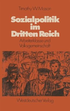 Sozialpolitik im Dritten Reich - Mason, Timothy W.
