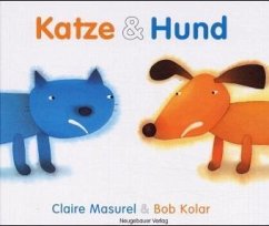 Katze & Hund - Masurel, Claire; Kolar, Bob