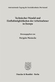 Technischer Wandel und Einflußmöglichkeiten der Arbeitnehmer in Europa.