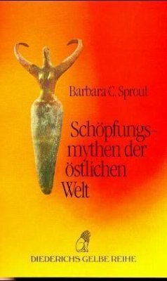 Schöpfungsmythen der östlichen Welt - Sproul, Barbara C.