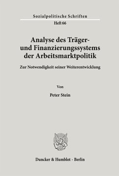 Analyse des Träger- und Finanzierungssystems der Arbeitsmarktpolitik. - Stein, Peter
