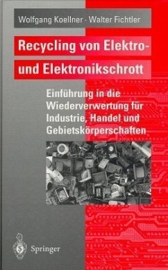 Recycling von Elektroschrott und Elektronikschrott - Koellner, Wolfgang; Fichtler, Walter