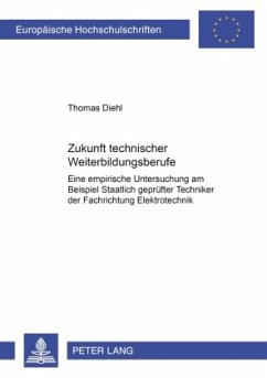 Zukunft technischer Weiterbildungsberufe - Diehl, Thomas