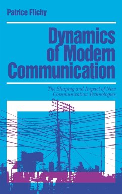 Dynamics of Modern Communication - Flichy, Patrice