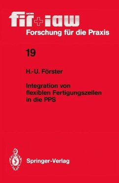 Integration von flexiblen Fertigungszellen in die PPS - Förster, Hans-Ullrich