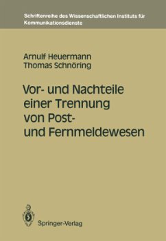 Vor- und Nachteile einer Trennung von Post- und Fernmeldewesen - Heuermann, Arnulf; Schnöring, Thomas