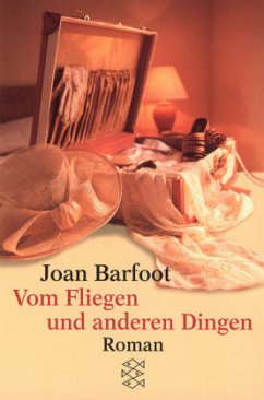 Vom Fliegen und anderen Dingen - Barfoot, Joan