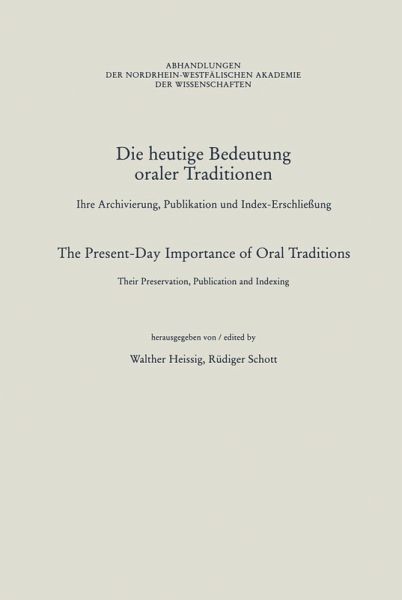 Die heutige Bedeutung oraler Traditionen / The Present-Day Importance of Oral Traditions Die heutige Bedeutung oraler Traditionen / The Present-Day Importance of Oral Traditions
