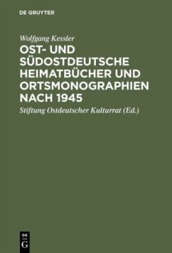 Ost- und südostdeutsche Heimatbücher und Ortsmonographien nach 1945 - Kessler, Wolfgang