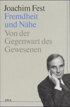 Fremdheit und Nähe - Fest, Joachim C.