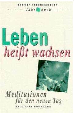 Leben heißt wachsen - Buchmann, Knud E.