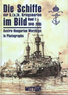 1848-1895 / Die Schiffe der k.(u.)k. Kriegsmarine im Bild, 2 Bde. Bd.1