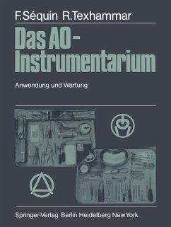 Das AO-Instrumentarium - Das AO-Instrumentarium: Anwendung und Wartung Sequin, Fridolin; Texhammar, Rigmor and Willenegger, H.