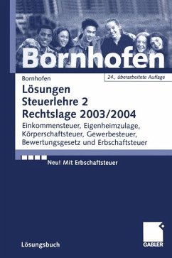 Lösungen Steuerlehre 2 Rechtslage 2003/2004 - Bornhofen, Manfred