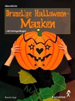 Gruselige Halloween-Masken - Vogl, Renate