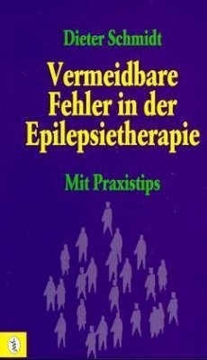 Vermeidbare Fehler in der Epilepsietherapie - Schmidt, Dieter