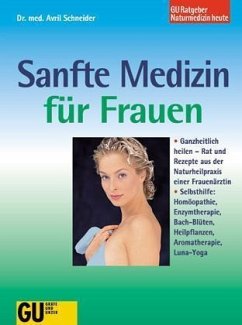 Sanfte Medizin für Frauen - Schneider, Avril
