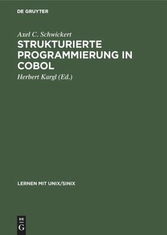 Strukturierte Programmierung in COBOL - Schwickert, Axel C.