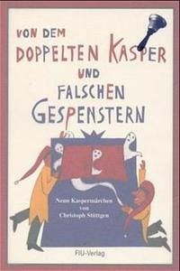 Von dem doppelten Kasper und falschen Gespenstern