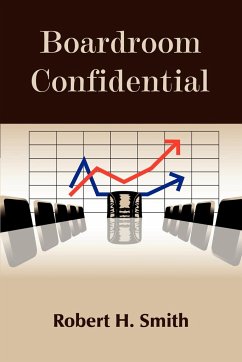 Boardroom Confidential - Smith, Robert H.