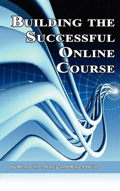 Building the Successful Online Course (Hc) - Haley, Ken; Heise, Karen; Haley, Kenneth L.