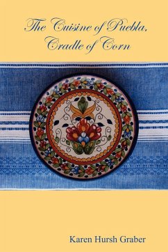 The Cuisine of Puebla - Hursh Graber, Karen