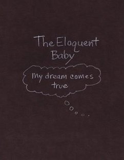 The Eloquent Baby...My dream comes true