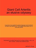Giant Cell Arteritis - An Elusive Odyssey