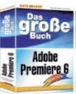 Das große Buch Adobe Premiere 6, m. CD-ROM