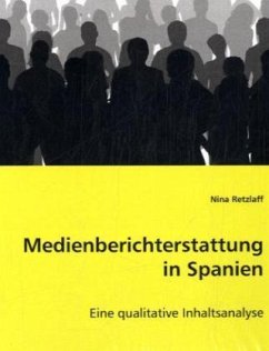 Medienberichterstattung in Spanien - Retzlaff, Nina