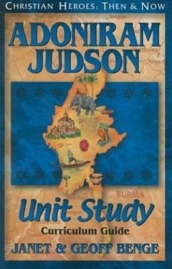 Adoniram Judson: Unit Study, Curriculum Guide - Benge, Janet; Benge, Geoff