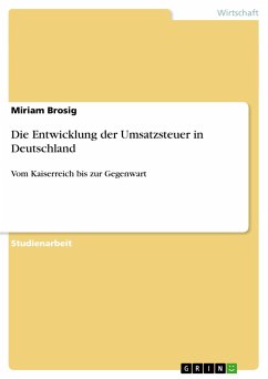 Die Entwicklung der Umsatzsteuer in Deutschland - Brosig, Miriam