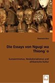 Die Essays von Ngugi wa Thiong`o
