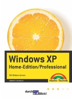 Windows XP Home Edition/Professional - Durchblick - Windows XP Home Edition/Professional - Durchblick: Mit Bildern lernen (M+T durchBlick) Schels, Ignatz